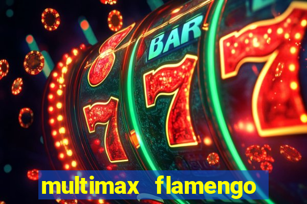 multimax flamengo ao vivo